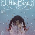 Issue #1 of Little Bird, from Image, hits stride in a fast and unique way.