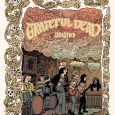 Deluxe Edition To Contain Previously Unreleased Grateful Dead Music Available For Pre-Order At www.z2comics.com/shop/grateful-dead Artist Noah Van Sciver Illustrates an Original History on Grateful Dead Created by Writer Chris Miskiewicz
