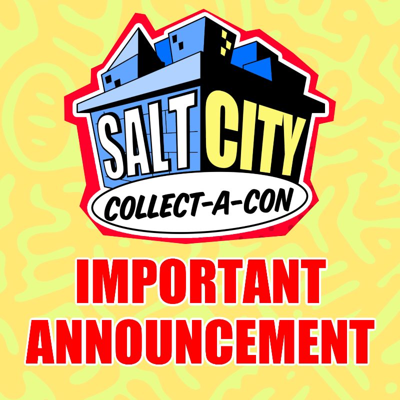 SALT CITY COMIC CON IMPORTANT ANNOUNCEMENT Fanboy Factor