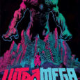 A truly mind-affecting first issue of UltraMega is released among us this week from Image Comics. This one is awesome and eye-popping.
