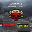 Knowing is half the battle with September’s Bad to the Bone Loot Crate!