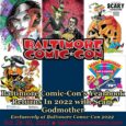 Come to the Baltimore Comic-Con this October 28-30 at the Baltimore Convention Center in the Baltimore’s Inner Harbor. Tickets to the show are now available.