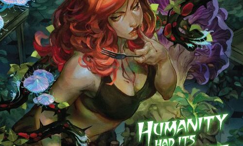 The new Poison Ivy #1 from DC Comics pulls no punches, leaves no branch untouched, and begins to bloom immediately. I really loved this issue, but can’t always count the […]