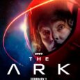 “THE ARK” PREMIERES FEBRUARY 1, 2023 ON SYFY OFFICIAL TRAILER AND NEW KEY ART RELEASED FOR SYFY’S NEWEST ORIGINAL SERIES
